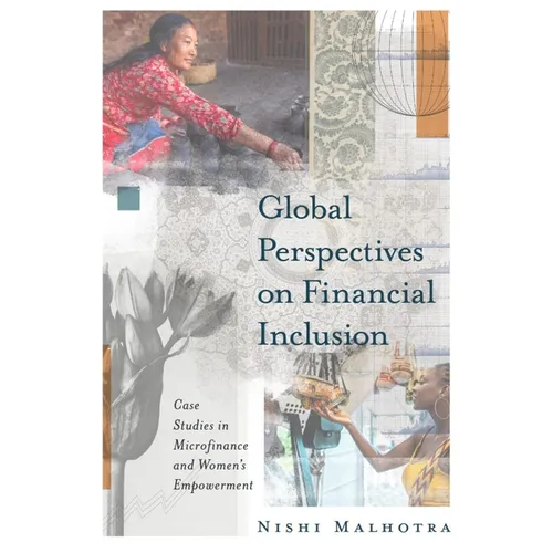 Global Perspectives on Financial Inclusion: Case Studies in Microfinance and Women's Empowerment - Hardcover