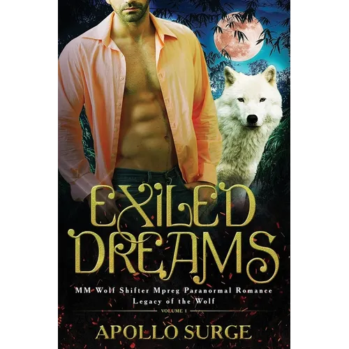 Exiled Dreams: M/M Wolf Shifter Mpreg Paranormal Romance - Paperback