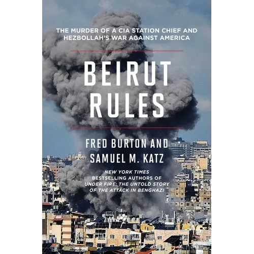 Beirut Rules: The Murder of a CIA Station Chief and Hezbollah's War Against America - Paperback