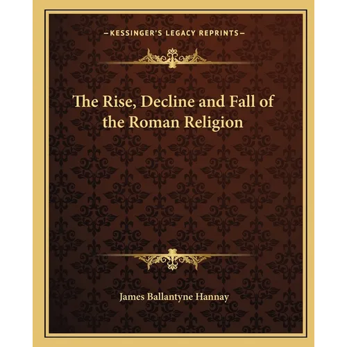 The Rise, Decline and Fall of the Roman Religion - Paperback
