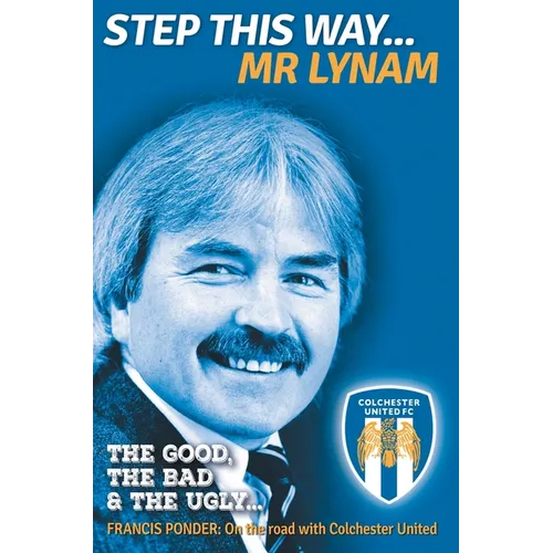 Step This Way... Mr Lynam: The Good, The Bad & The Ugly - Hardcover