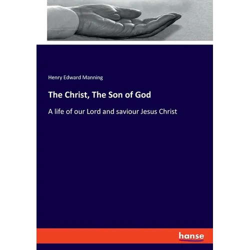 The Christ, The Son of God: A life of our Lord and saviour Jesus Christ - Paperback