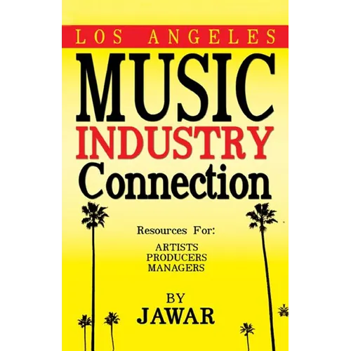 Los Angeles Music Industry Connection: Resources for Artists Producers Managers - Paperback