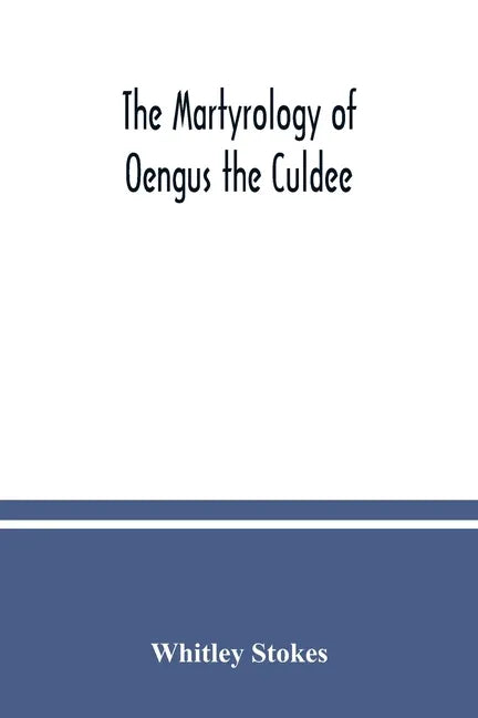 The Martyrology of Oengus the Culdee - Paperback