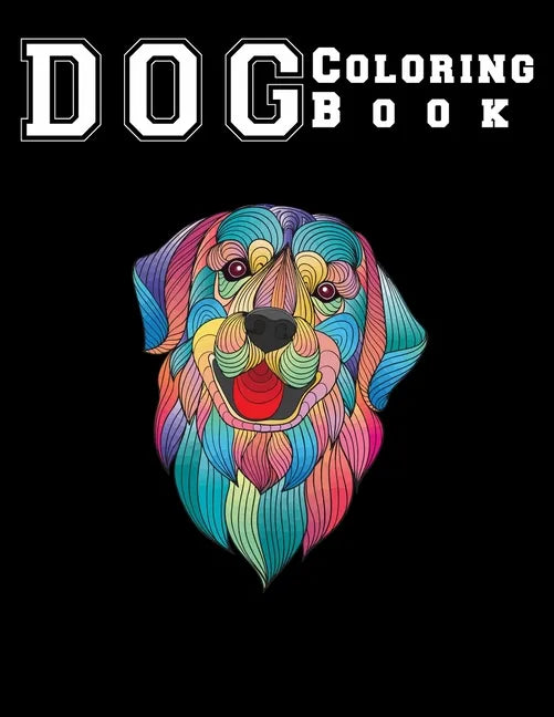 Dog Coloring Book: good dog coloring book for adults relaxation One Side Design 8.5x11" - Paperback