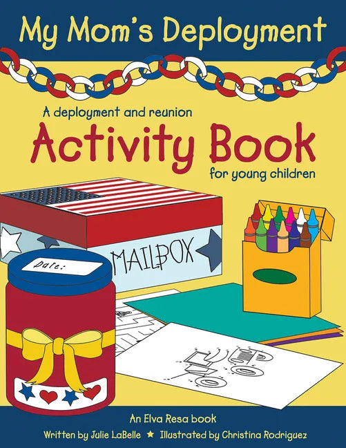 My Mom's Deployment: A Deployment and Reunion Activity Book for Young Children - Paperback