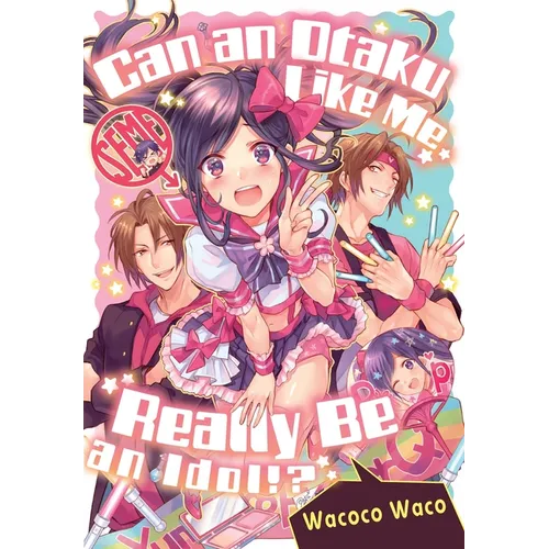 Can an Otaku Like Me Really Be an Idol? - Paperback