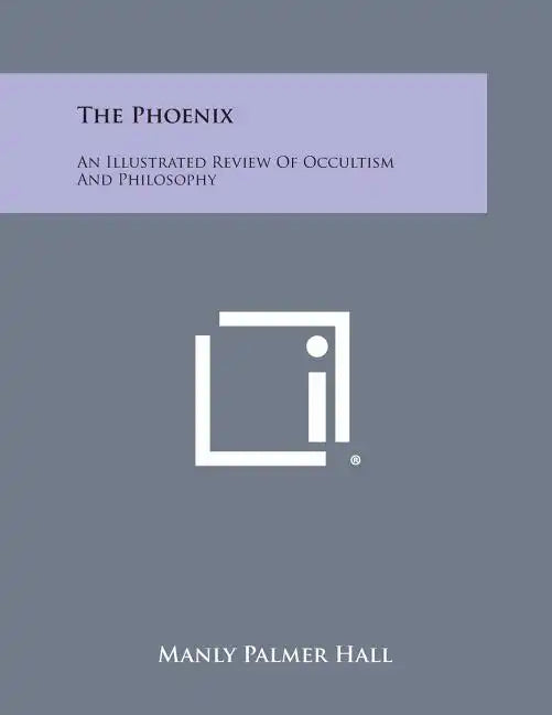The Phoenix: An Illustrated Review of Occultism and Philosophy - Paperback