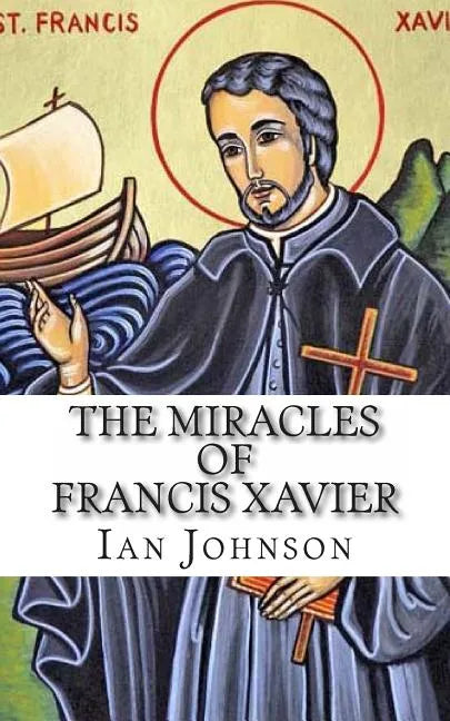 The Miracles of Francis Xavier - Paperback
