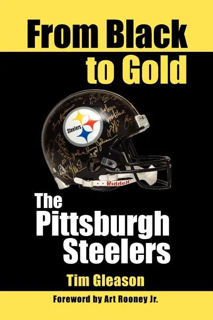From Black to Gold, the Pittsburgh Steelers - Paperback