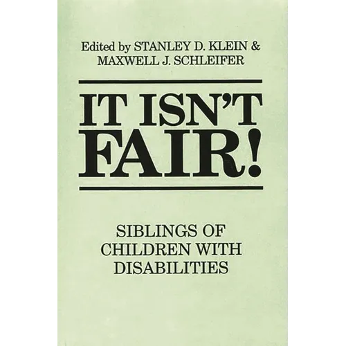 It Isn't Fair!: Siblings of Children with Disabilities - Paperback