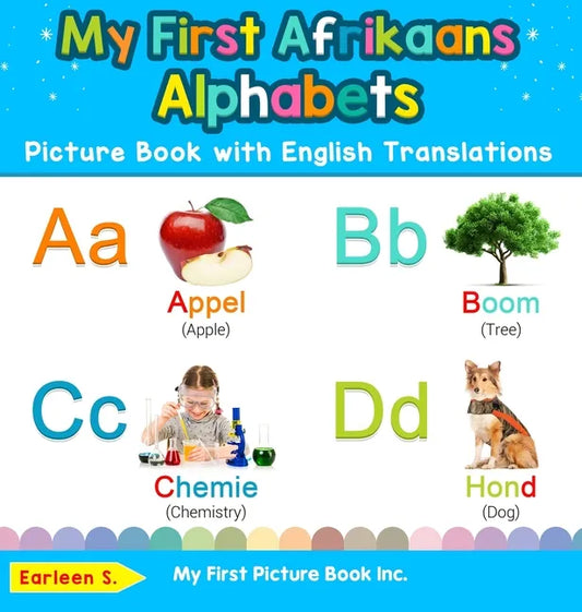 My First Afrikaans Alphabets Picture Book with English Translations: Bilingual Early Learning & Easy Teaching Afrikaans Books for Kids - Hardcover