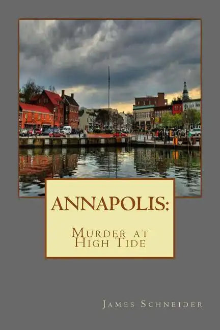 Annapolis: Murder at High Tide - Paperback