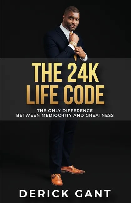 The 24K Life Code: The only difference between mediocrity and GREATNESS - Paperback