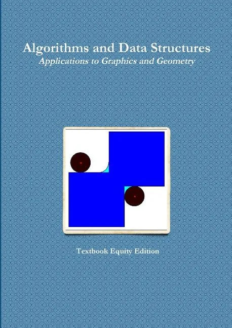 Algorithms and Data Structures - Applications to Graphics and Geometry - Paperback
