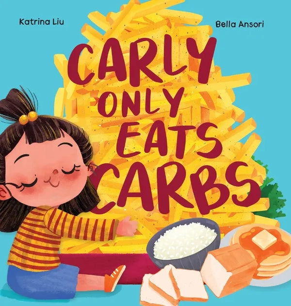 Carly Only Eats Carbs (a Tale of a Picky Eater) - Hardcover