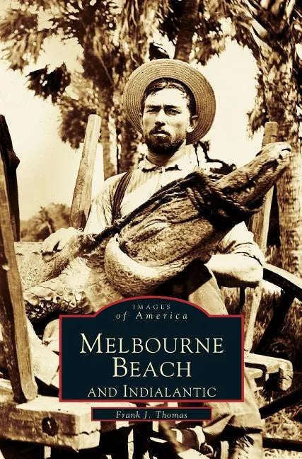 Melbourne Beach and Indialantic - Hardcover