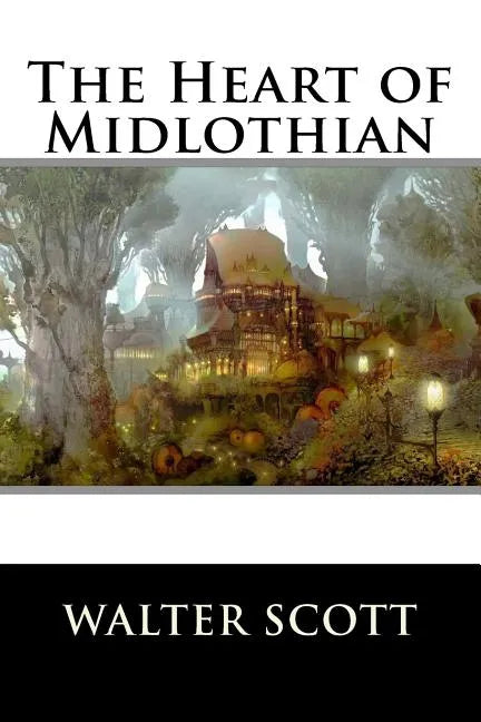The Heart of Midlothian: Complete - Paperback