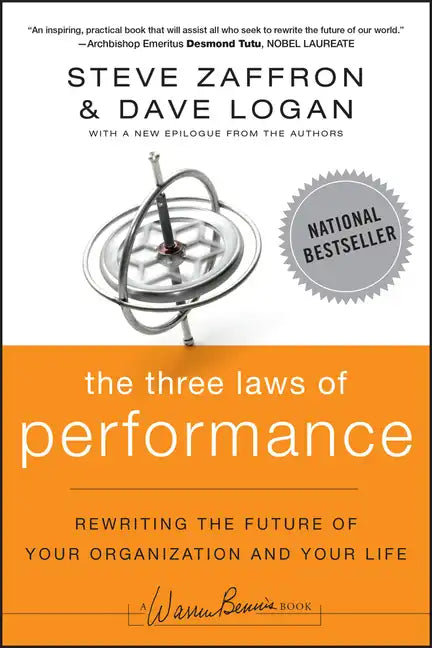 The Three Laws of Performance: Rewriting the Future of Your Organization and Your Life - Paperback