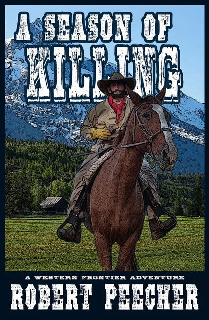 A Season of Killing: A Western Frontier Adventure - Paperback