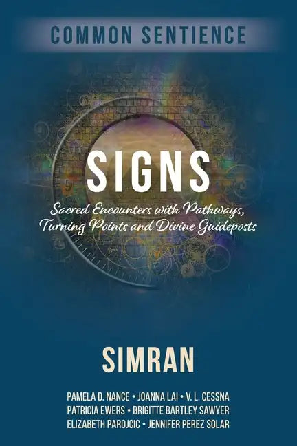 Signs: Sacred Encounters with Pathways, Turning Points, and Divine Guideposts - Paperback