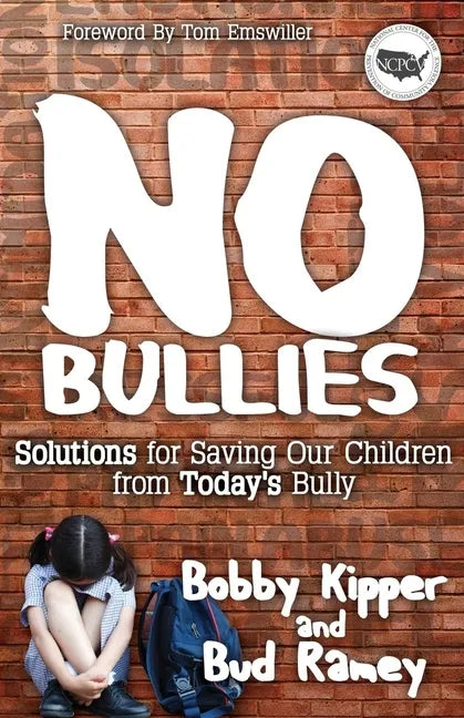 No Bullies: Solutions for Saving Our Children from Today's Bully - Paperback