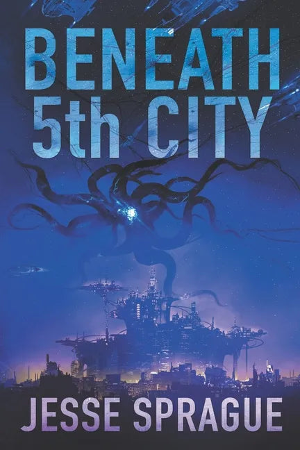 Beneath 5th City: An Adult Science Fiction Novel - Paperback