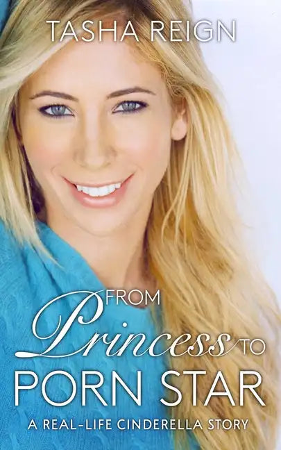 From Princess to Porn Star: A Real-Life Cinderella Story - Paperback