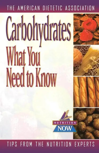 Carbohydrates: What You Need to Know - Paperback
