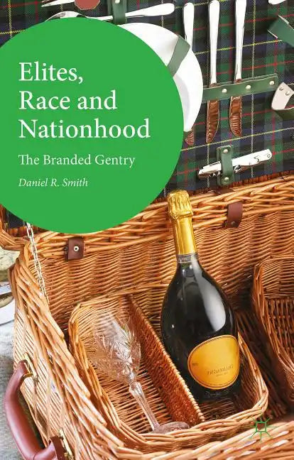 Elites, Race and Nationhood: The Branded Gentry - Hardcover