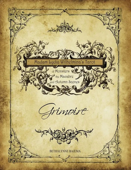 Madam Lydia Wilhelmina's Tarot of Monsters the Macabre, and Autumn Scenes Grimoire - Paperback