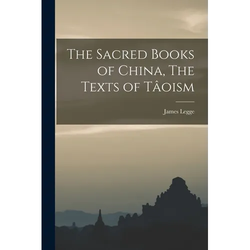 The Sacred Books of China, The Texts of T穉ism - Paperback
