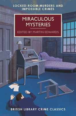 Miraculous Mysteries: Locked-Room Murders and Impossible Crimes - Paperback