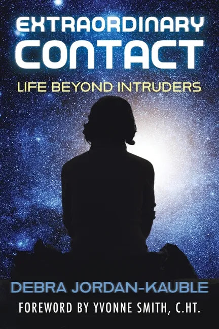 Extraordinary Contact: Life Beyond "Intruders" - Paperback