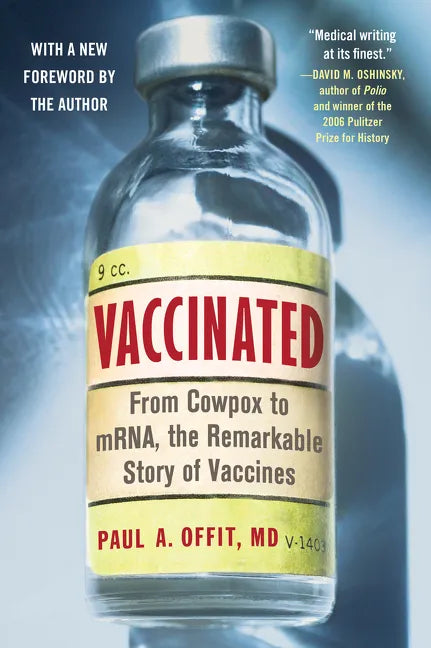 Vaccinated: From Cowpox to Mrna, the Remarkable Story of Vaccines - Paperback