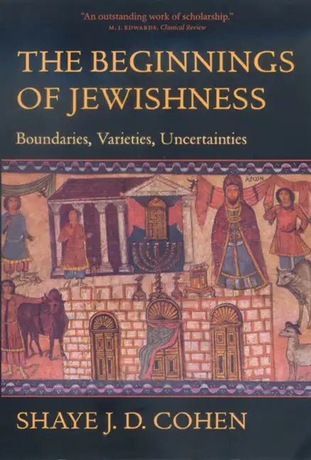 The Beginnings of Jewishness: Boundaries, Varieties, Uncertainties Volume 31 - Paperback