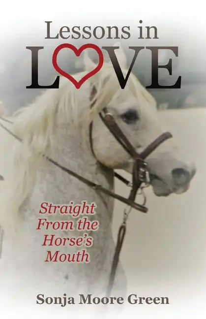 Lessons in Love: Straight From the Horse's Mouth - Paperback
