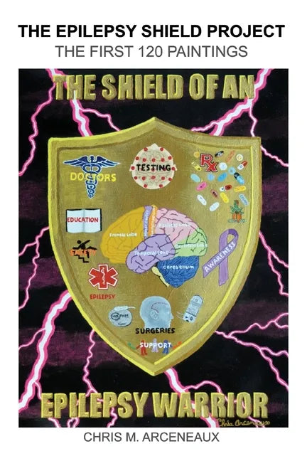 The Epilepsy Shield Project: The First 120 Paintings - Paperback