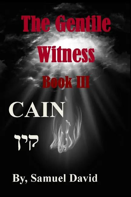 The Gentile Witness Book III Cain: Cain - Paperback