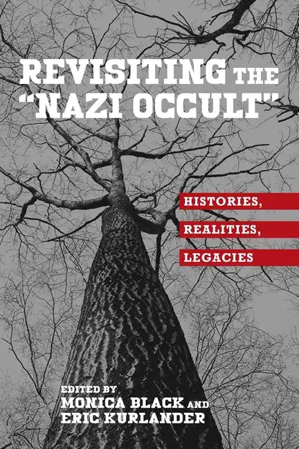 Revisiting the Nazi Occult: Histories, Realities, Legacies - Paperback