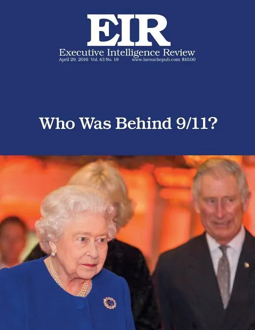 Who Was Behind 9/11?: Executive Intelligence Review; Volume 43, Issue 18 - Paperback