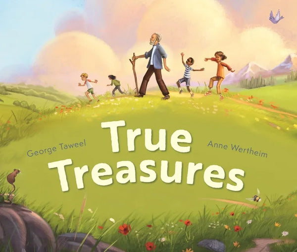 True Treasures: A Story of Wonder and Faith-Based Wisdom - Hardcover
