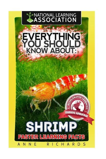 Everything You Should Know About: Shrimp Faster Learning Facts - Paperback