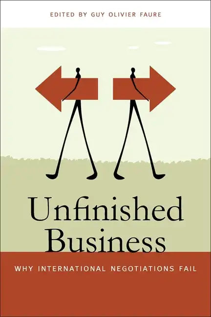 Unfinished Business: Why International Negotiations Fail - Paperback