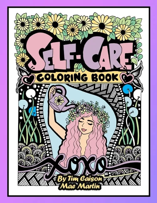 Self-Care Coloring Book for Teens and Adults: Perfect coloringbook for Mindfulness, Rest and Relaxation - Paperback