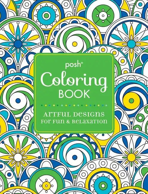 Posh Adult Coloring Book: Artful Designs for Fun & Relaxation - Paperback
