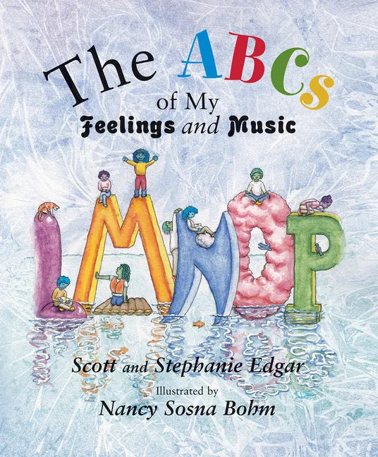 The ABCs of My Feelings and Music - Hardcover