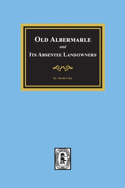 Old Albemarle and Its Absentee Landlords. - Paperback