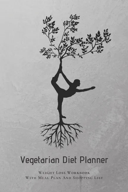 Vegetarian Diet Planner Weight Loss Workbook With Meal Plan And Shopping List: Excersize and Food Journal Notebook 6" x 9" - Paperback