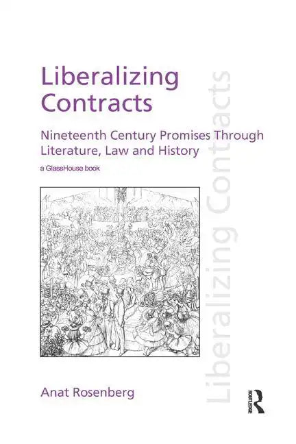 Liberalizing Contracts: Nineteenth Century Promises Through Literature, Law and History - Paperback